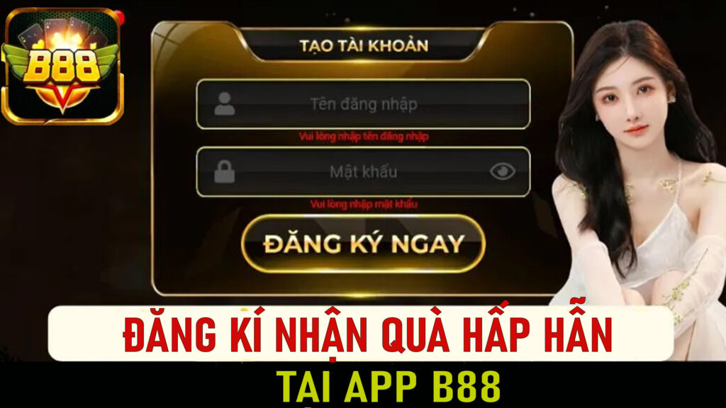 Hướng Dẫn Đăng Ký Nhận Thưởng Tại B88
